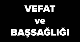 Vefat ve Başsağlığı… Derneğimiz Başkanı Bozan Baydan’ın annesini kaybettik.