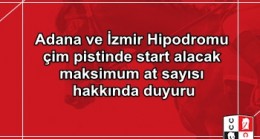 Adana ve İzmir Hipodromu çim pistinde start alacak maksimum at sayısı hakkında