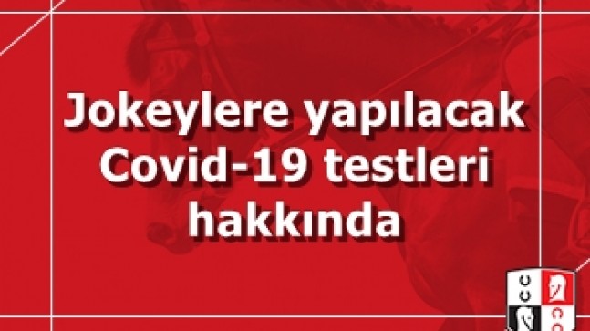 Jokeylere yapılacak Covid-19 testleri hakkında