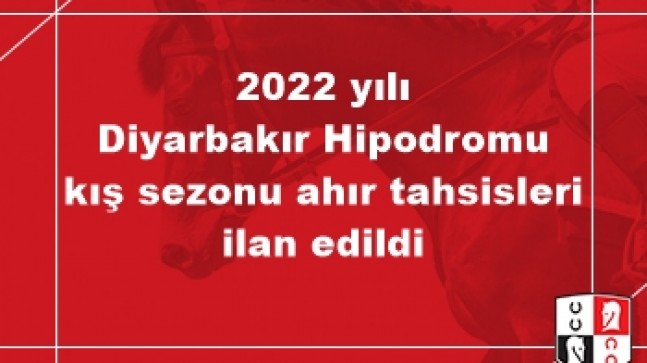 2022 yılı Diyarbakır Hipodromu kış sezonu ahır tahsisleri ilan edildi