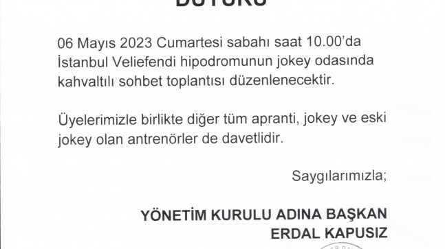 6 Mayıs Cumartesi sabahı saat 10’da Veliefendi hipodromunun jokey odasında sohbet toplantısı düzenlenecektir