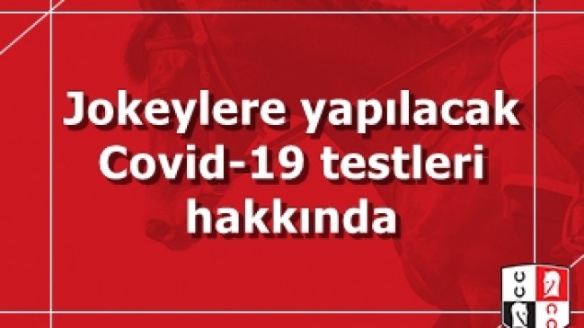 Jokeylere yapılacak Covid-19 testleri hakkında