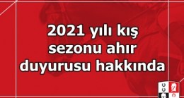 2021 yılı Kış sezonu ahır duyurusu hakkında