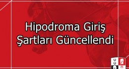 Hipodroma Giriş Şartları Güncellendi