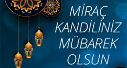 MİRAÇ KANDİLİNİZ MÜBAREK OLSUN