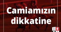 TJK’DAN DUYURU… Camiamızın dikkatine