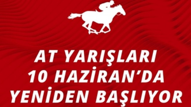 At Yarışları 10 Haziran’da yeniden başlıyor