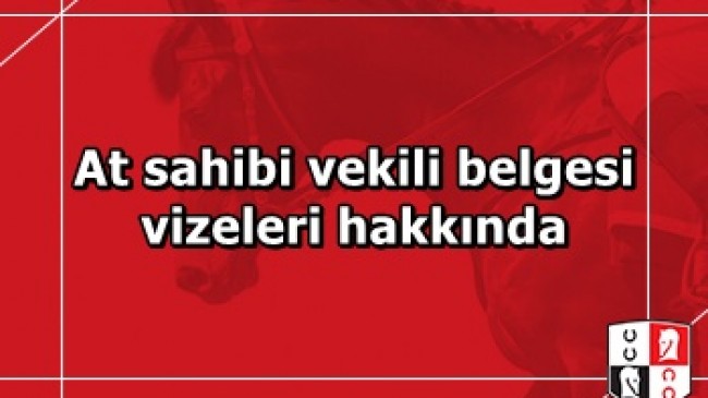 At sahibi vekili belgesi vizeleri hakkında